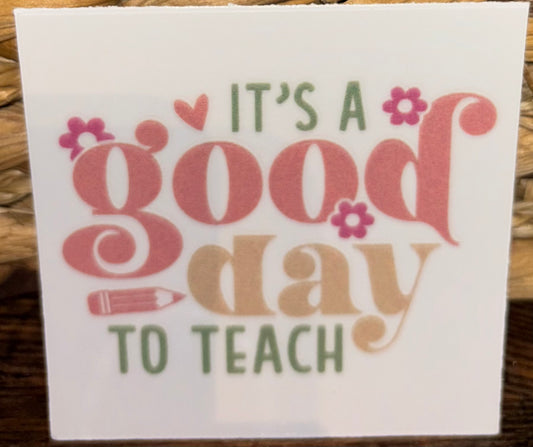 It's a Good Day to Teach Decal