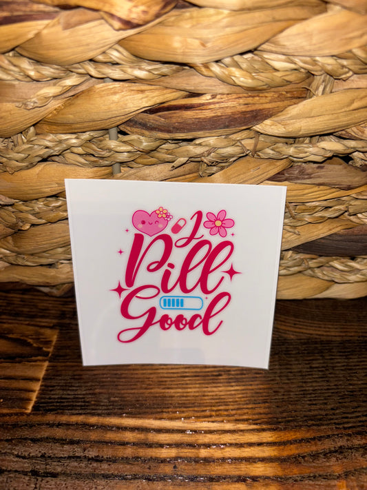I pill good