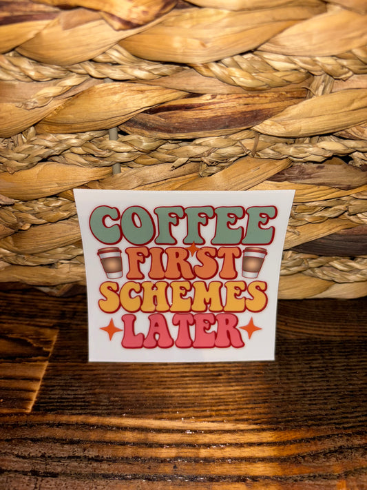Coffee first, schemes later